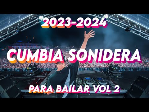 MIX CUMBIAS SONIDERAS 2023👌CUMBIA SONIDERA PARA BAILAR 💃🕺VOL 2❗️2023-2024