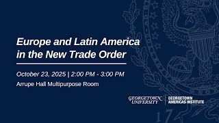 Europe and Latin America in the New Trade Order
