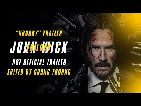 "Nobody" | John Wick Trilogy | Not Official Trailer (Nobody Trailer Style)
