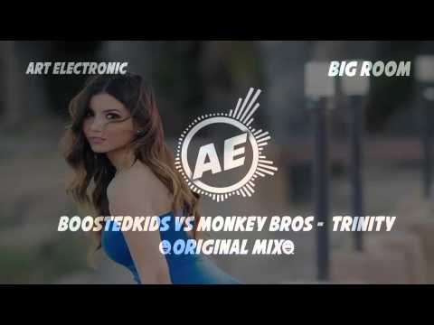 BOOSTEDKIDS vs Monkey Bros - Trinity (Original Mix)