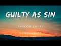 Taylor Swift - Guilty as Sin | SONG LYRICS
