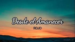 desde el amanecer - ROJO (letra)