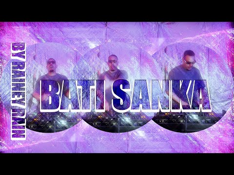 BATI SANKA MIX / DJ RAINEY RAIN / 2025