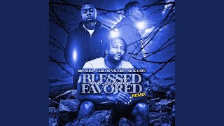 Blessed and Highly Favored (feat. Sicka Sin &amp; Carlos Vaughn) (Remix)