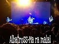 Albatross|| Ma ra malai live performance