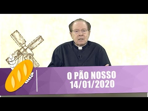 O Pão Nosso - 14/01/20