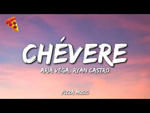 ARIA VEGA, Ryan Castro - CHÉVERE (Letra)