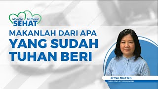 MALAM MINGGU SEHAT: Makanlah dari Apa yang Sudah Tuhan Berikan