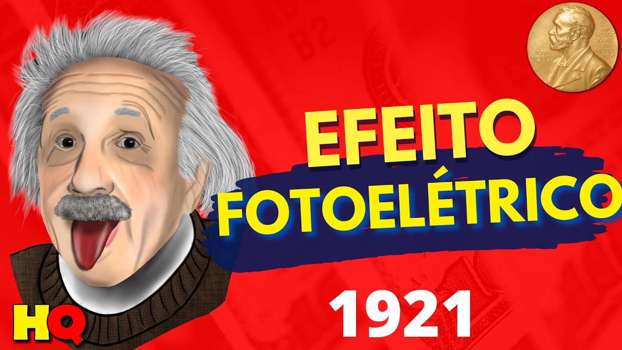 Efeito Fotoelétrico - Albert Einstein