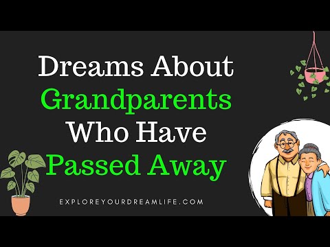 The meaning of dreams about grandparents who have passed away