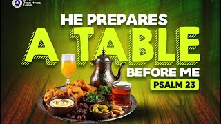 Sunday Service II SERMON: HE PREPARES A TABLE II