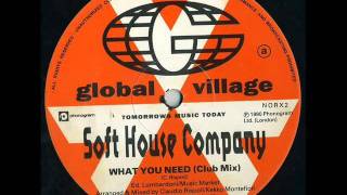 SOFT HOUSE COMPANY - What You Need (Club Mix)