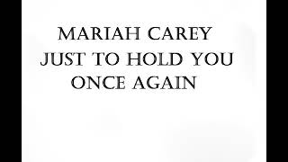 Mariah Carey - Just To Hold You Once Again Lyrics