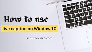 How to Use Live Captions on Windows 10