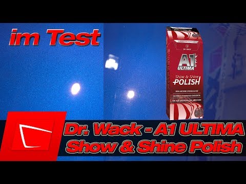 Auto polieren per Hand Anleitung WUNSCHPRODUKT-TEST: Dr. Wack - A1 ULTIMA Show & Shine Polish
