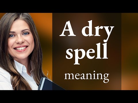 Understanding "A Dry Spell": Navigating Through Idioms in English