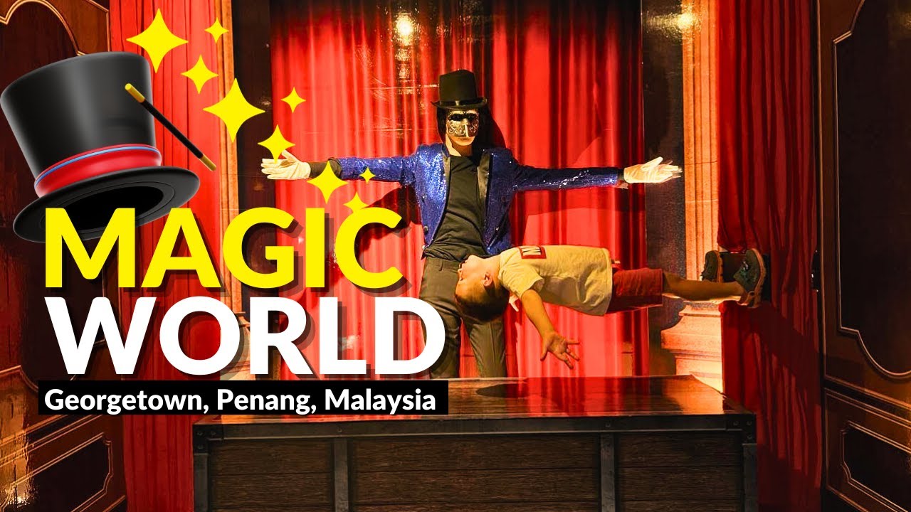 Embark on the magical tour of fantasy and imagination at Magic World Penang