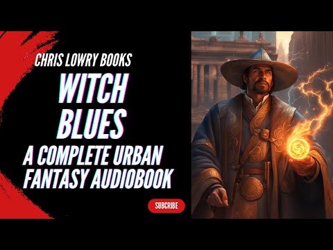 Witch Blues - (A COMPLETE FULL LENGTH URBAN FANTASY ADVENTURE AUDIOBOOK)