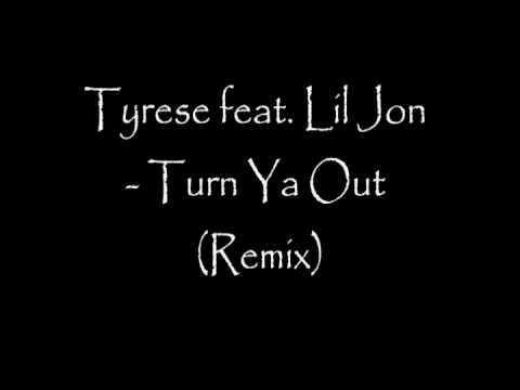 Tyrese feat. Lil Jon - Turn Ya Out (Remix).wmv
