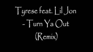 Tyrese feat. Lil Jon - Turn Ya Out (Remix).wmv
