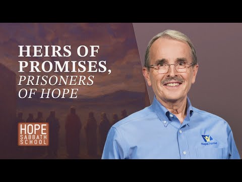 Lesson 9: HEIRS OF PROMISES, PRISONERS OF HOPE