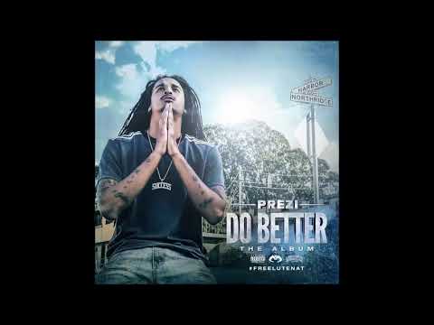 Prezi - Do Better (Remix) ft. Philthy Rich, OMB Peezy and Mozzy