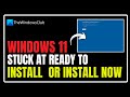 Windows 11 Stuck At Ready To Install Or Install Now