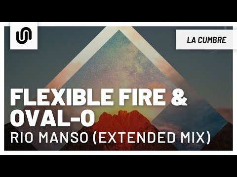 Flexible Fire & Oval-O - Rio Manso (Extended Mix)