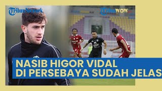 Terungkap Nasib Higor Vidal di Skuad Persebaya Surabaya, Sosoknya Kini Harus Hengkang dari Bajul Ijo