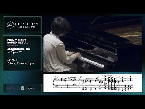Magdalene Ho: FRANCK Prélude, Choral et Fugue - CLIBURN SCORE & SOUND