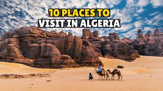 Top 10 Places to Visit in Algeria | Hidden Gems of North Africa