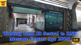 Walking from JB Sentral to RNF|Massage Centers|按摩中心|Apr 2025