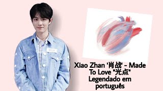 Download lagu Xiao Zhan '肖战' - Made To Love 《光点》 Legendado em português~♡ mp3