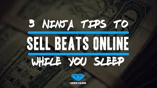 3 Ninja Tips To Sell Beats Online Effectively In Your Sleep *BONUS INSIDE*