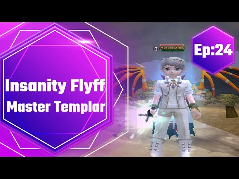 Insanity Flyff - Master Templar (Ep:24)