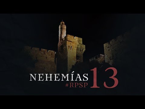 NEHEMÍAS 13 Resumen Pr. Adolfo Suarez | Reavivados Por Su Palabra