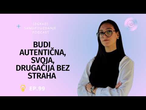 Kako da probudiš svoju autentičnost (šta znači biti svoja) - EP.99 || Izgradi samopouzdanje