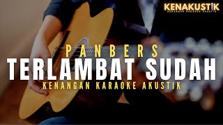 Download lagu terlambat sudah - panbers (akustik karaoke) mp3