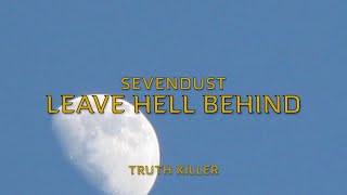 Sevendust - Leave Hell Behind (Lyrics)