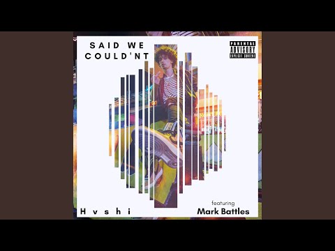Said We Couldn't (feat. Mark Battles)