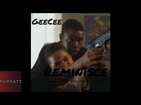 GeeCee - Reminisce [Prod. By Jay GP Bangz] [New 2016]