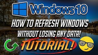 How to Refresh Windows 10 Without Losing Apps or Data [2024]