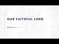09/12/21 - Traditional - Unhindered - Our Faithful Lord