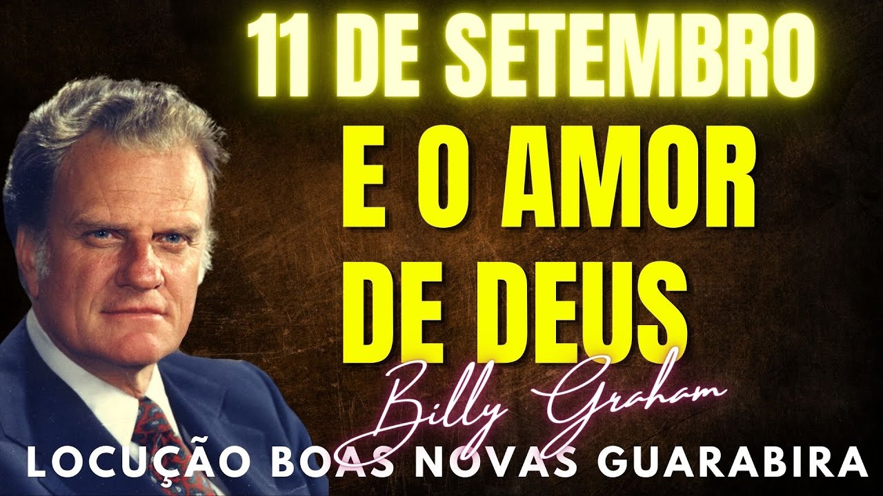 11 DE SETEMBRO E O AMOR DE DEUS - Billy Graham Clássicos. Dublado em Português.