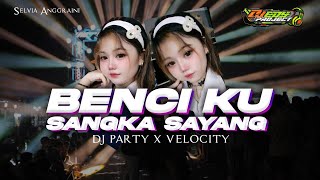 Download lagu DJ BENCI KU SANGKA SAYANG VELOCITY❗PARTY FULL BASS ❗❗ FT SELVIA ANGGRAINI mp3 Download lagu DJ BENCI KU SANGKA SAYANG VELOCITY❗PARTY FULL BASS ❗❗ FT SELVIA ANGGRAINI mp3