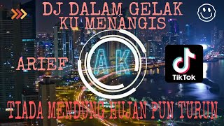 Download lagu DJ DALAM GELAK KU MENANGIS ARIEF | DJ TIADA MENDUNG HUJAN PUN TURUN | VIRAL TIKTOK TERBARU 2022 mp3