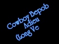 Cowboy Bebop - Adieu Long Version 