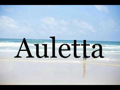 How To Pronounce Auletta🌈🌈🌈🌈🌈🌈Pronunciation Of Auletta