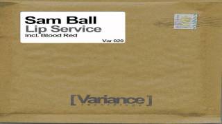 Sam Ball - Lip Service (Original Mix)