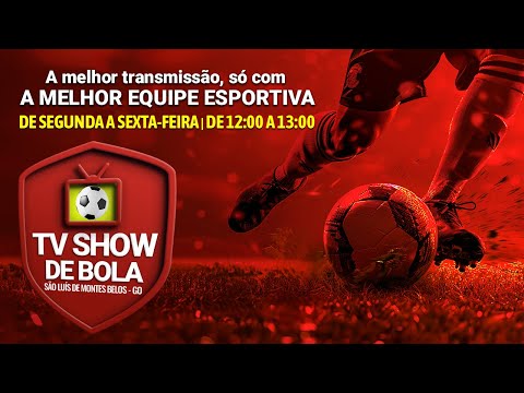 Transmissão ao vivo de TV Show de Bola -  São Luis de Montes Belos-Go